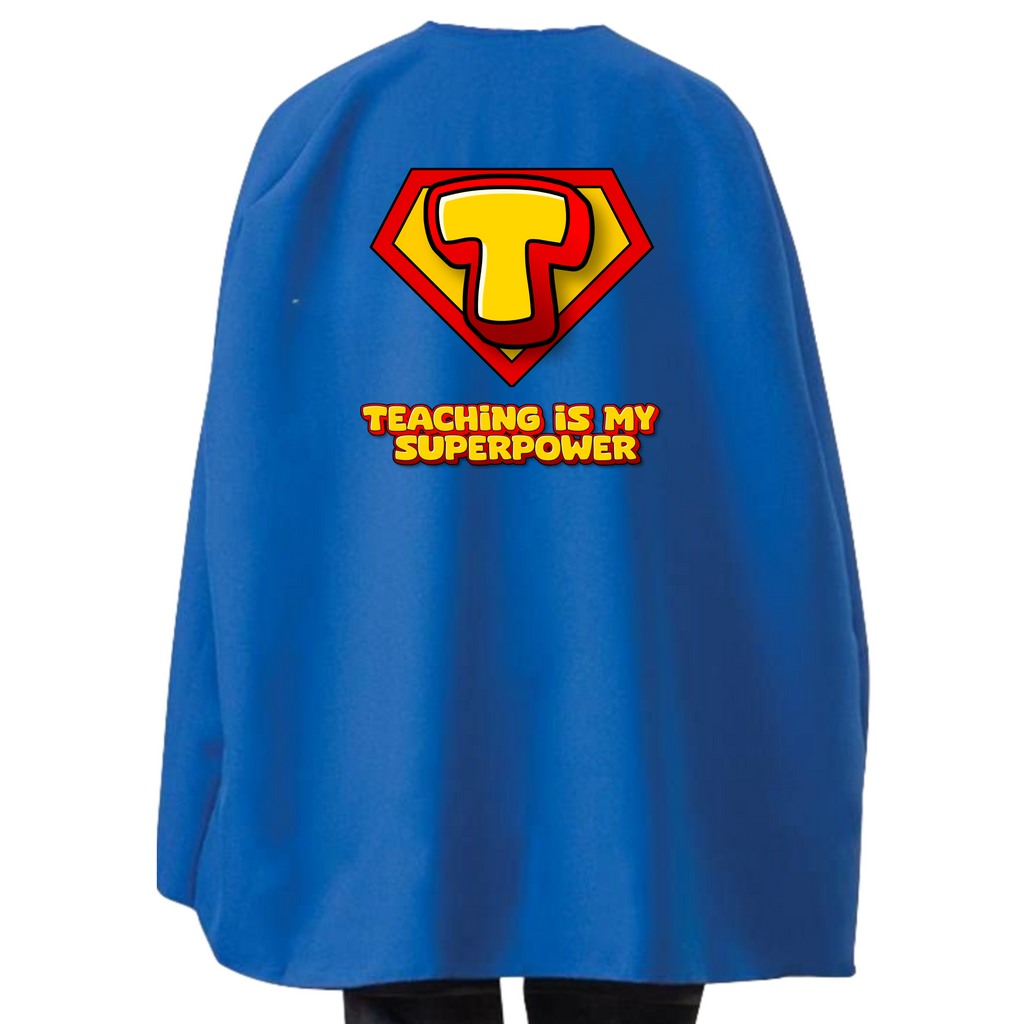 Teacher Cape - Teaching is my Superpower