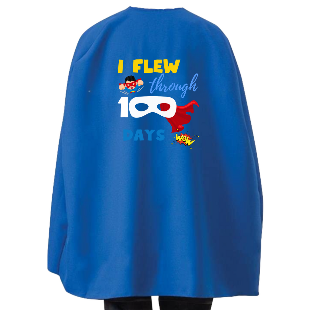 Student or Teacher Cape - I Flew Through 100 Days of School