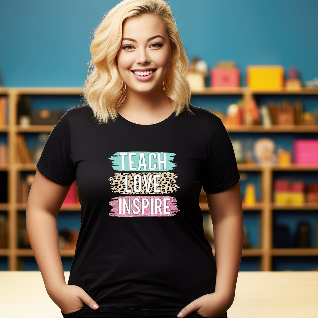 Teacher T-shirt - Teach, Love, Inspire - Black or White